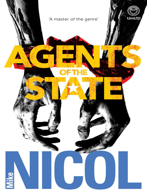 Title details for Agents of the State by Mike Nicol - Available